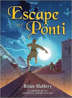 Escape to Ponti by Brian Slattery