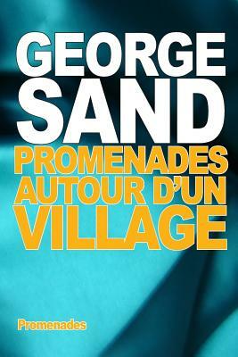 Promenades autour d'un village by George Sand