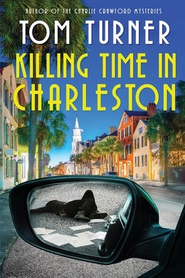 Killing Time in Charleston by Tom Turner