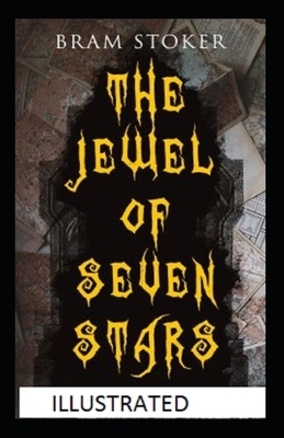 The Jewel of Seven Stars Illustrated by Bram Stoker