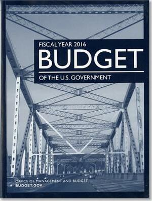 Budget of the United States Government: Fiscal Year 2016 by Executive Office of the President