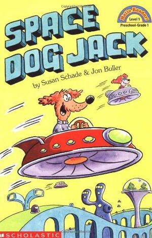 Space Dog Jack by Jon Buller, Susan Schade