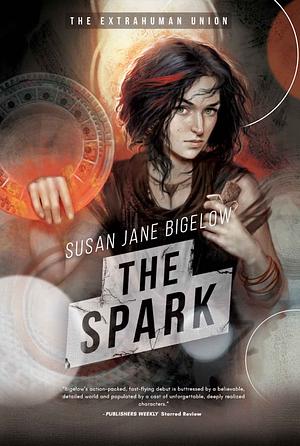 The Spark by Susan Jane Bigelow