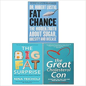 Fat Chance, The Great Cholesterol Con, The Big Fat Surprise 3 Books Collection Set by The Great Cholesterol Con By Malcolm Kendrick, Fat Chance By Robert H. Lustig, Nina Teicholz, The Big Fat Surprise By Nina-Teicholz, Dr Malcolm Kendrick, Dr. Robert Lustig