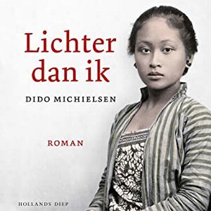 Lichter dan ik by Dido Michielsen