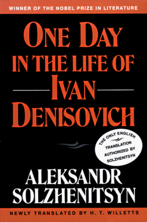 One Day in the Life of Ivan Denisovich by Aleksandr Solzhenitsyn