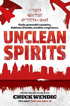 Unclean Spirits by Chuck Wendig