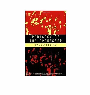 Pedagogy of the Oppressed by Paulo Freire