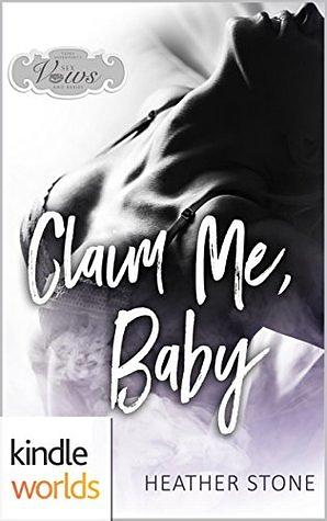 Claim Me, Baby by Heather Stone