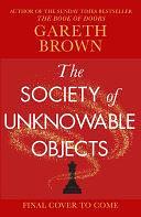 The Society of Unknowable Objects by Gareth Brown