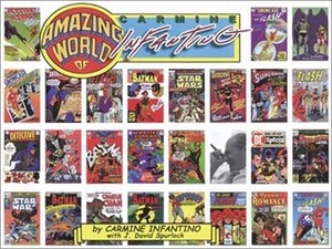 Amazing World of Infantino by Carmine Infantino, J. David Spurlock