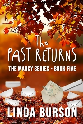 The Past Returns: The Marcy Series - Book Five by Linda Burson