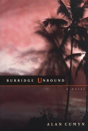 Burridge Unbound by Alan Cumyn