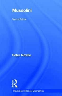 Mussolini by Peter Neville