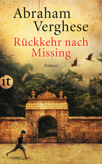 Rückkehr nach Missing by Abraham Verghese
