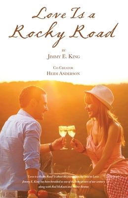Love Is a Rocky Road by Heidi Anderson, Jimmy E. King