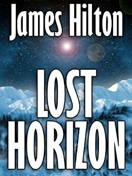Lost Horizon: A Novel of Shangri-La by James Hilton