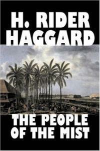 The People of the Mist by H. Rider Haggard