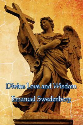 Divine Love and Wisdom by Emanuel Swedenborg