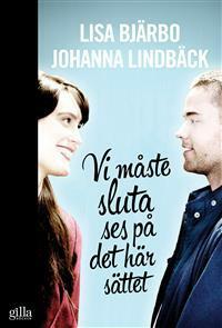 Vi måste sluta ses på det här sättet by Johanna Lindbäck, Lisa Bjärbo