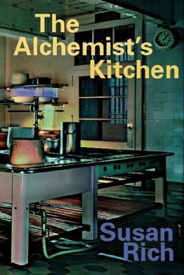 The Alchemist's Kitchen by Susan Rich