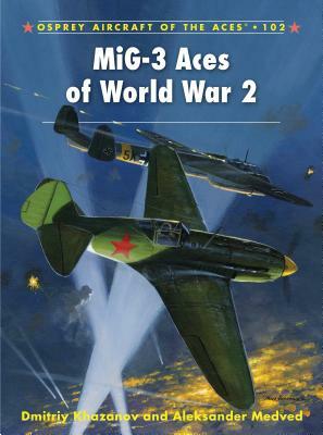 Mig-3 Aces of World War 2 by Dmitriy Khazanov