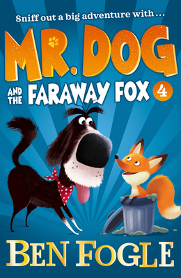 Mr. Dog and the Faraway Fox (Mr. Dog) by Ben Fogle, Nikolas Ilic, Stephen Cole