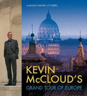 Kevin McCloud's Grand Tour of Europe by Kevin McCloud