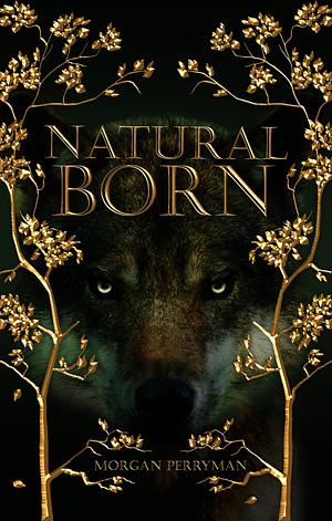 Natural Born by Morgan Perryman
