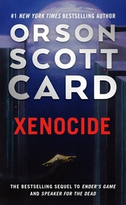 Xenocide: Volume Three of the Ender Quintet by Orson Scott Card