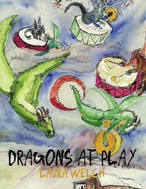 Dragons at Play by Laura Welch