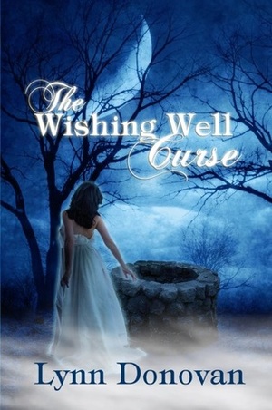 The Wishing Well Curse by Lynn Donovan