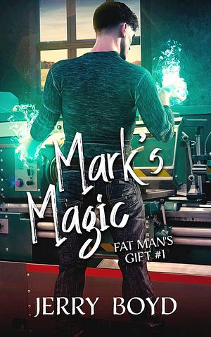 Mark's Magic  by Jerry Boyd