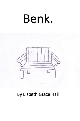 Benk by Elspeth Grace Hall