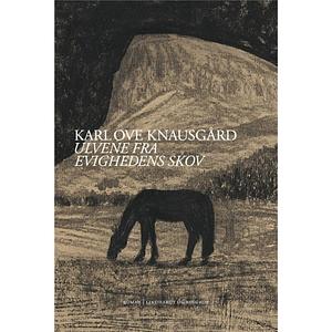 Ulvene fra evighedens skov by Karl Ove Knausgård