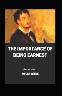 The Importance of Being Earnest Annotated by Oscar Wilde