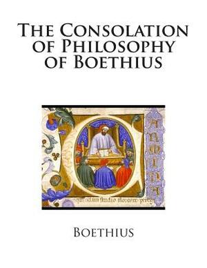 The Consolation of Philosophy of Boethius by Boethius, H. R. James