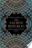 The Sacred Republic: Power and Institutions in Iran by Mehran Kamrava