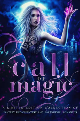 Call of Magic by C.L. Coffey, Angela Sanders, Elizabeth Dunlap, Avery Song, K.M. McKenna, Tina Glasneck, Tia Didmon, Becca Blake, Margo Bond Collins, Krystal Pena