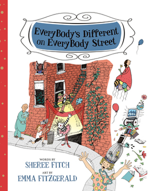 EveryBody's Different on EveryBody Street by Sheree Fitch, Emma FitzGerald