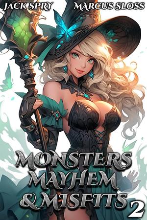 Monsters Mayhem & Misfits 2 by Marcus Sloss, Jack Spry