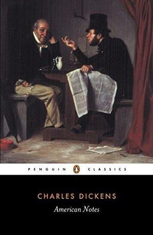 Charles Dickens, American Notes Illustrated edition by Charles Dickens