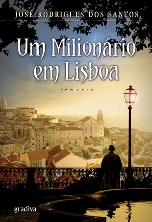 Um Milionário em Lisboa by José Rodrigues dos Santos