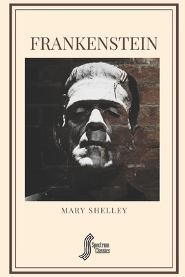 Frankenstein by Spectrum Classics, Mary Shelley