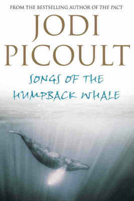 Songs of the Humpback Whale by Jodi Picoult