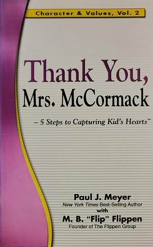 Thank You, Mrs. McCormack by Paul J. Meyer, M. B. "Flip" Flippen