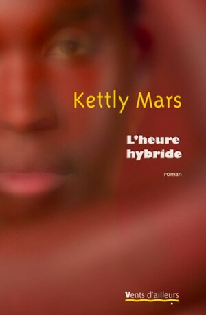 L'heure hybride by Kettly Mars