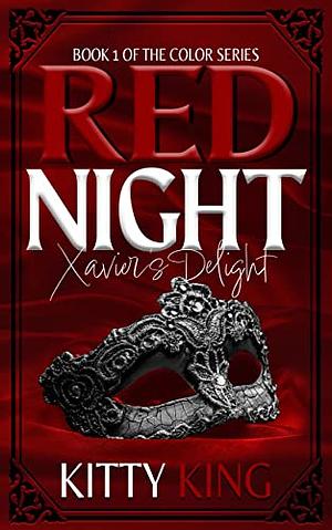 Red Night: Xavier's Delight  by Kitty King