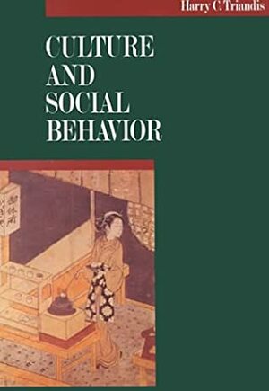 Culture And Social Behavior by Harry C. Triandis, Trafalgar House Publishing