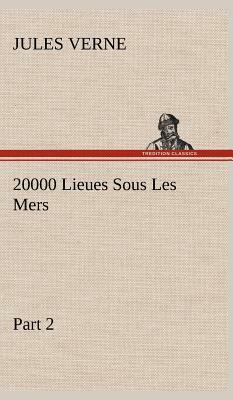 20000 Lieues Sous Les Mers - Part 2 by Jules Verne